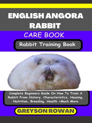 cover image of ENGLISH ANGORA RABBIT CARE BOOK   Rabbit Training Book